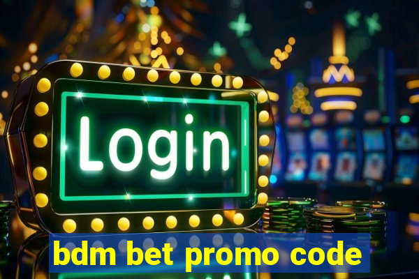 bdm bet promo code